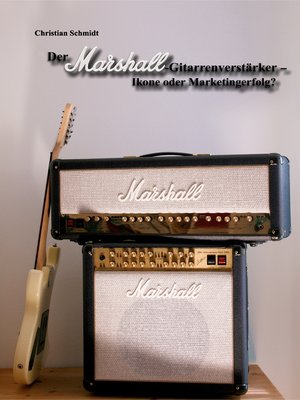 cover image of Der Marshall-Gitarrenverstärker – Ikone oder Marketingerfolg?